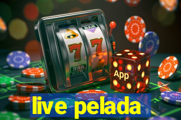 live pelada